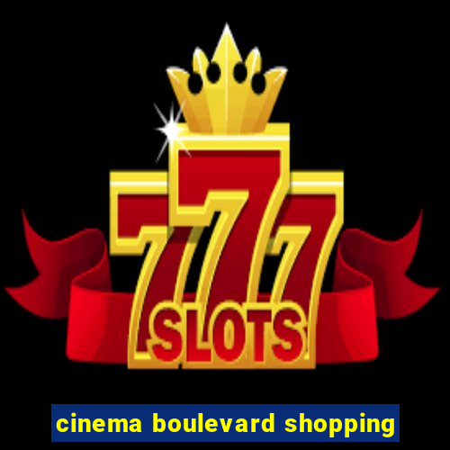 cinema boulevard shopping